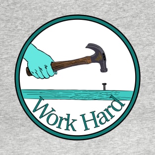 Work Hard T-Shirt